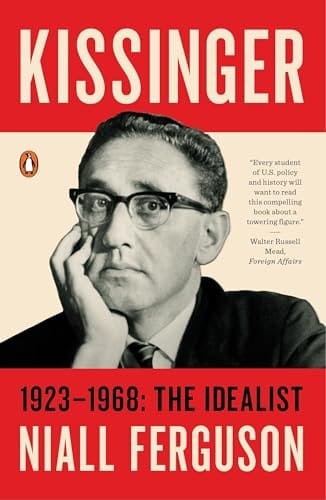 Kissinger: 1923–1968: The Idealist